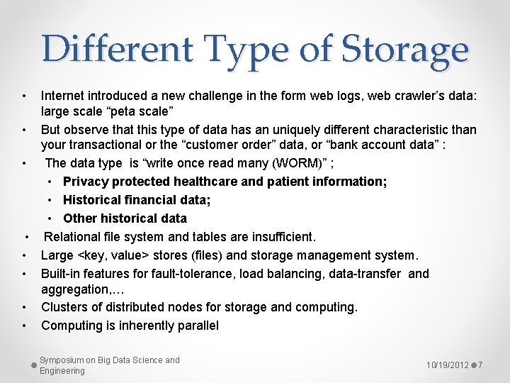 Different Type of Storage • Internet introduced a new challenge in the form web