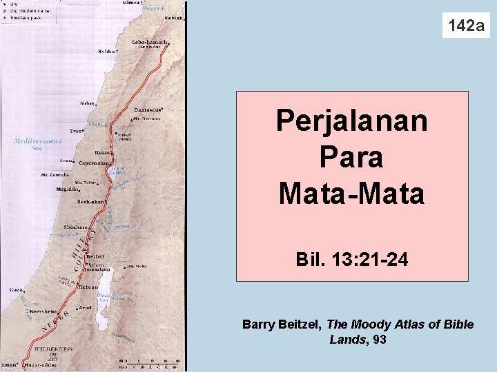 142 a Perjalanan Para Mata-Mata Bil. 13: 21 -24 Barry Beitzel, The Moody Atlas