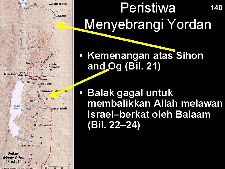 140 Peristiwa Menyebrangi Yordan • Kemenangan atas Sihon and Og (Bil. 21) • Balak