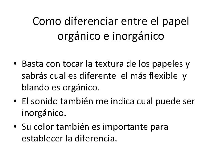 Como diferenciar entre el papel orgánico e inorgánico • Basta con tocar la textura