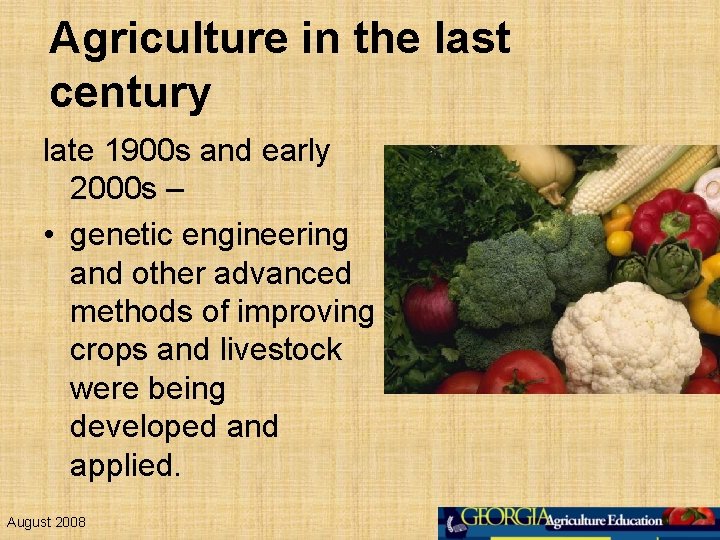 Agriculture in the last century late 1900 s and early 2000 s – •