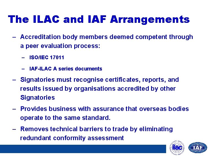 The ILAC and IAF Arrangements – Accreditation body members deemed competent through a peer