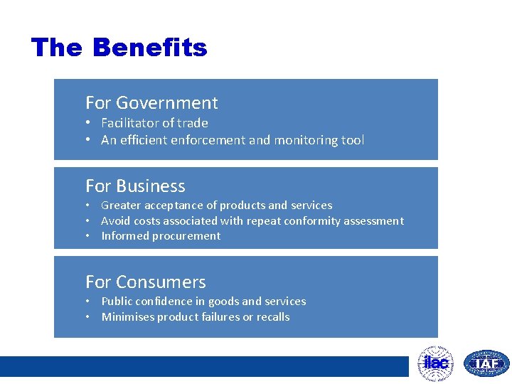 The Benefits For Government • Facilitator of trade • An efficient enforcement and monitoring