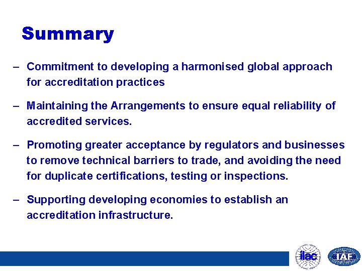 Summary – Commitment to developing a harmonised global approach for accreditation practices – Maintaining