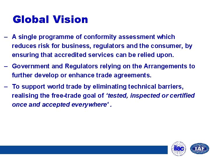 Global Vision – A single programme of conformity assessment which reduces risk for business,