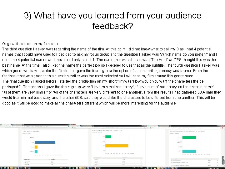 3) What have you learned from your audience feedback? Original feedback on my film