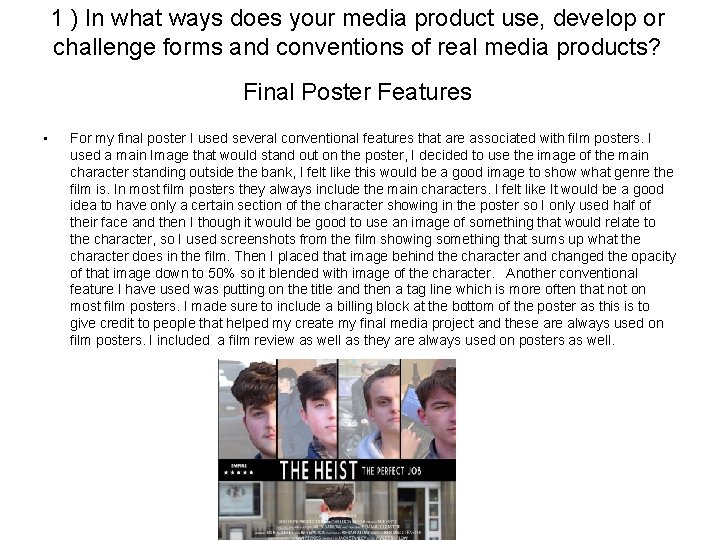 1 ) In what ways does your media product use, develop or challenge forms