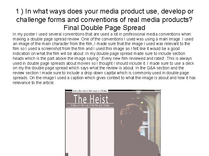 1 ) In what ways does your media product use, develop or challenge forms