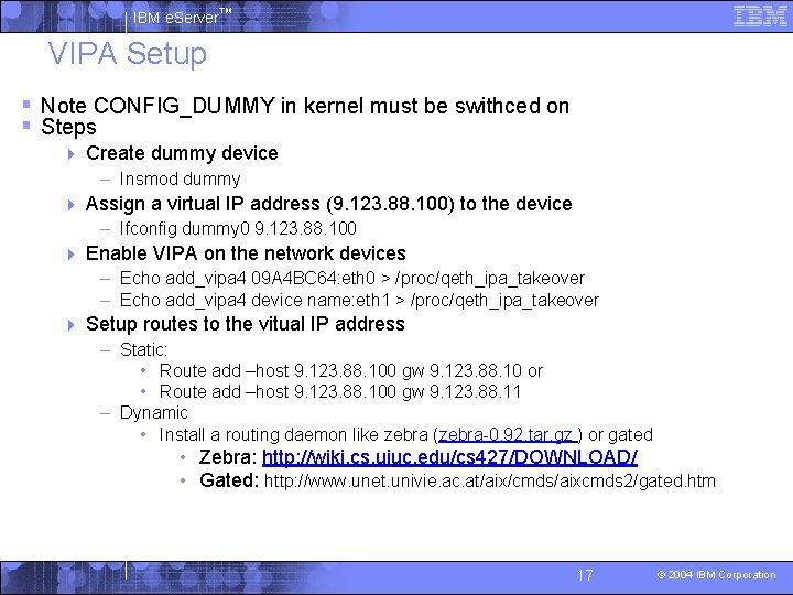 IBM e. Server™ VIPA Setup § Note CONFIG_DUMMY in kernel must be swithced on