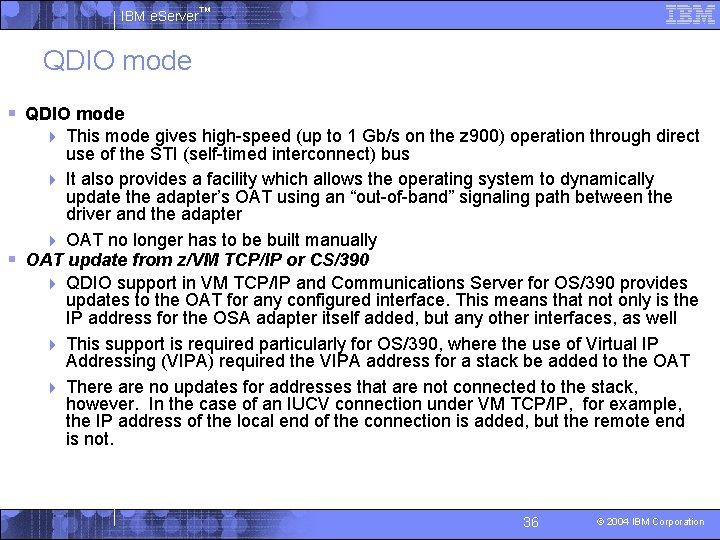 IBM e. Server™ QDIO mode § QDIO mode This mode gives high-speed (up to