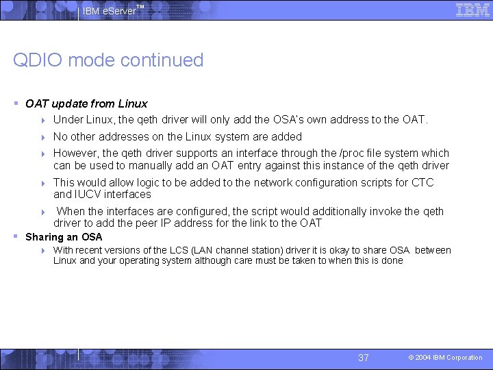 IBM e. Server™ QDIO mode continued § OAT update from Linux 4 Under Linux,