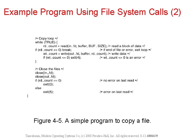 Example Program Using File System Calls (2) Figure 4 -5. A simple program to