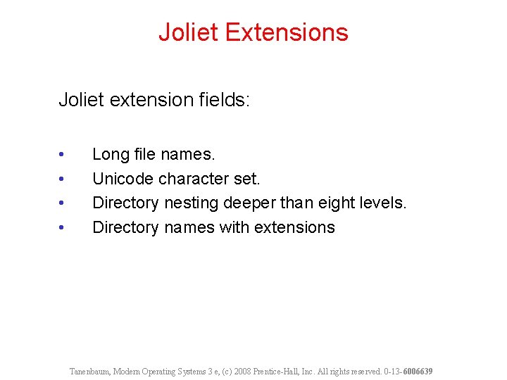 Joliet Extensions Joliet extension fields: • • Long file names. Unicode character set. Directory