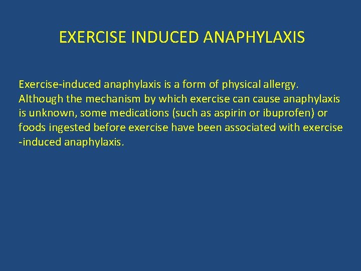 EXERCISE INDUCED ANAPHYLAXIS Exercise-induced anaphylaxis is a form of physical allergy. Although the mechanism