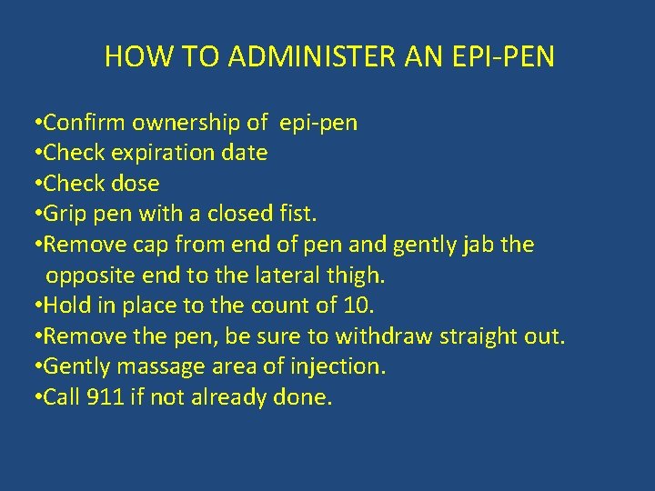 HOW TO ADMINISTER AN EPI-PEN • Confirm ownership of epi-pen • Check expiration date