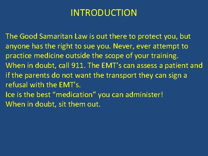 INTRODUCTION The Good Samaritan Law is out there to protect you, but anyone has