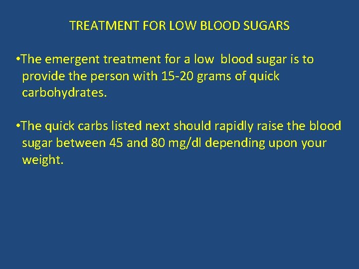 TREATMENT FOR LOW BLOOD SUGARS • The emergent treatment for a low blood sugar