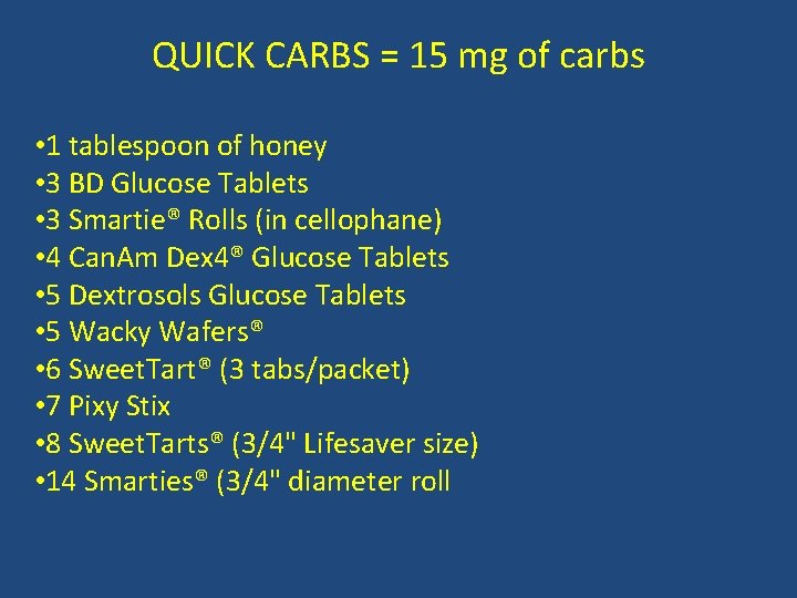 QUICK CARBS = 15 mg of carbs • 1 tablespoon of honey • 3