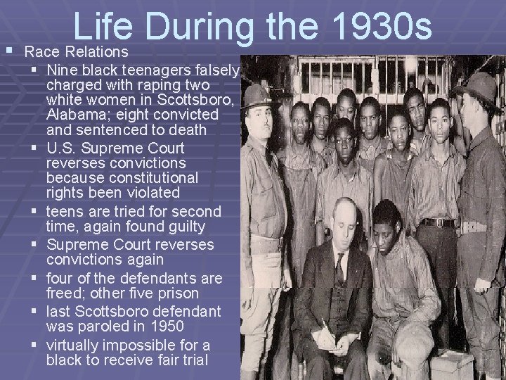 Life During the 1930 s § Race Relations § Nine black teenagers falsely charged