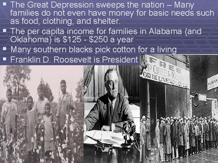 § The Great Depression sweeps the nation – Many § § § families do