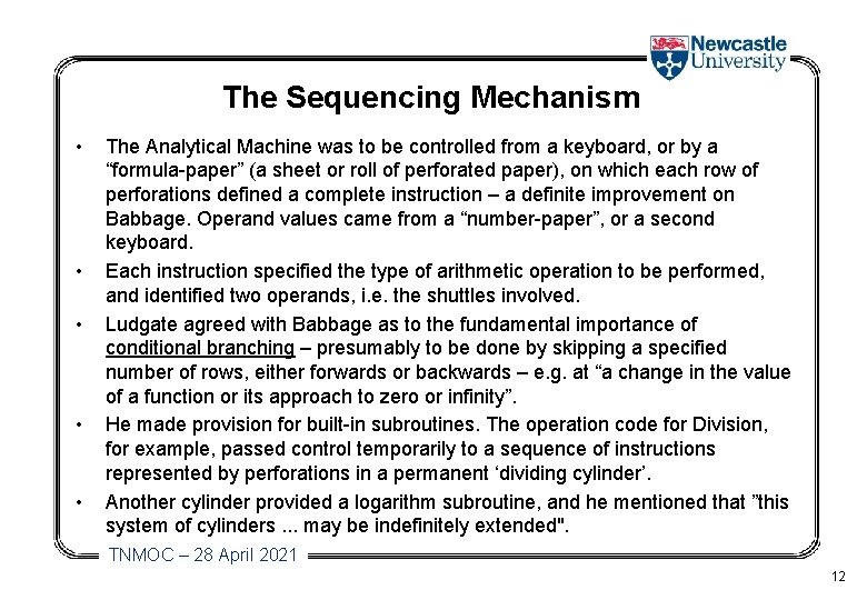 The Sequencing Mechanism • • • The Analytical Machine was to be controlled from