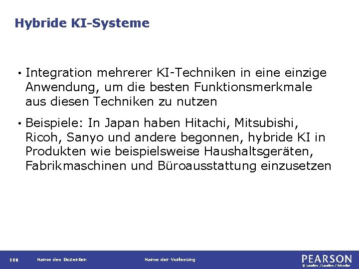 Hybride KI-Systeme • Integration mehrerer KI-Techniken in eine einzige Anwendung, um die besten Funktionsmerkmale