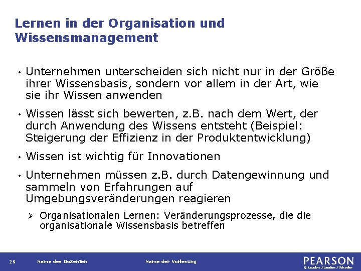 Lernen in der Organisation und Wissensmanagement • Unternehmen unterscheiden sich nicht nur in der