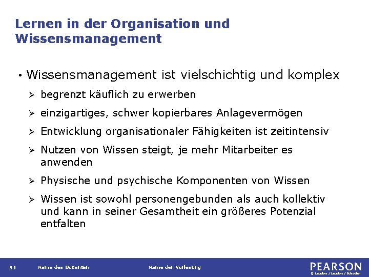 Lernen in der Organisation und Wissensmanagement • 31 Wissensmanagement ist vielschichtig und komplex Ø