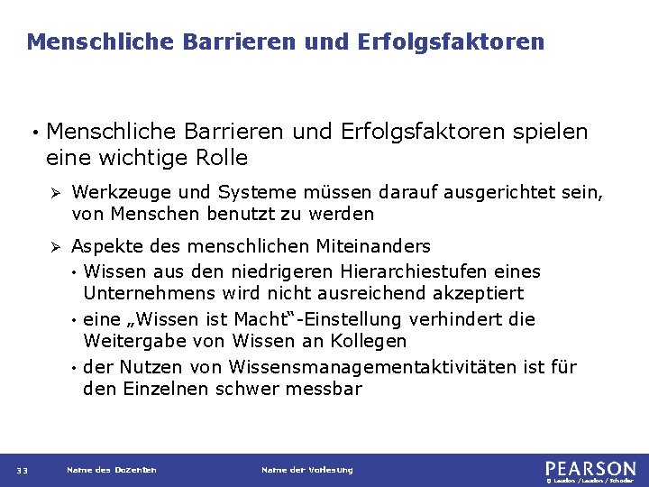 Menschliche Barrieren und Erfolgsfaktoren • 33 Menschliche Barrieren und Erfolgsfaktoren spielen eine wichtige Rolle