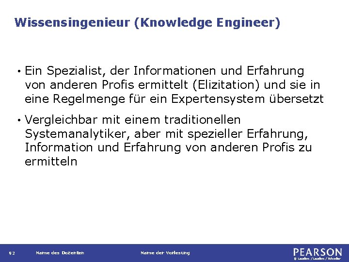 Wissensingenieur (Knowledge Engineer) 92 • Ein Spezialist, der Informationen und Erfahrung von anderen Profis