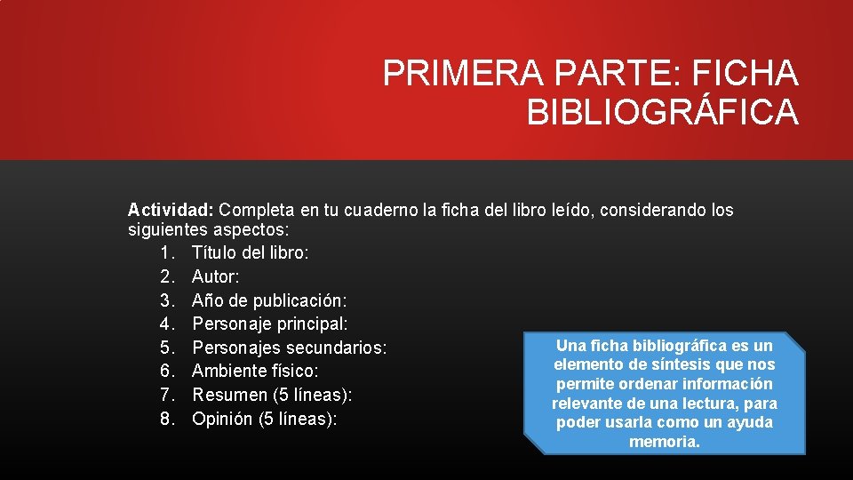 PRIMERA PARTE: FICHA BIBLIOGRÁFICA Actividad: Completa en tu cuaderno la ficha del libro leído,