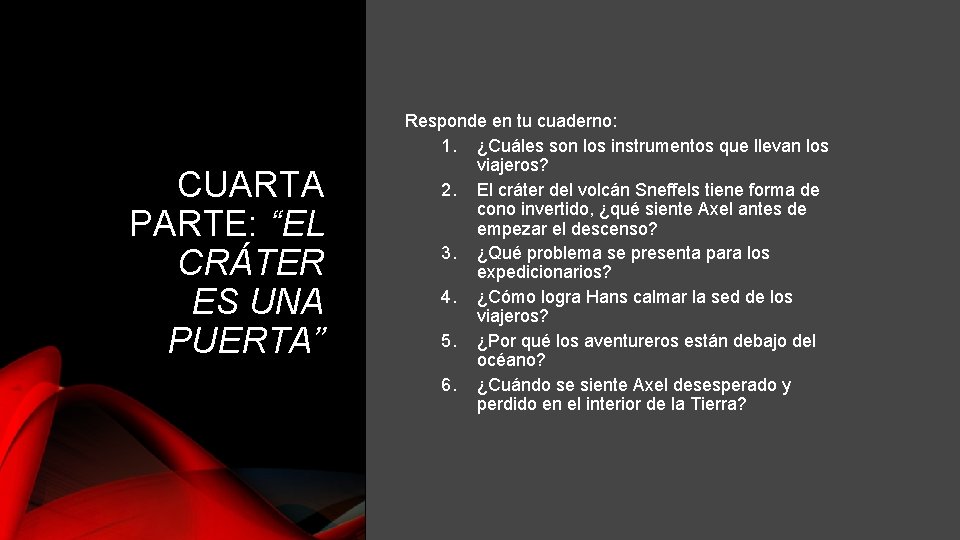 CUARTA PARTE: “EL CRÁTER ES UNA PUERTA” Responde en tu cuaderno: 1. ¿Cuáles son