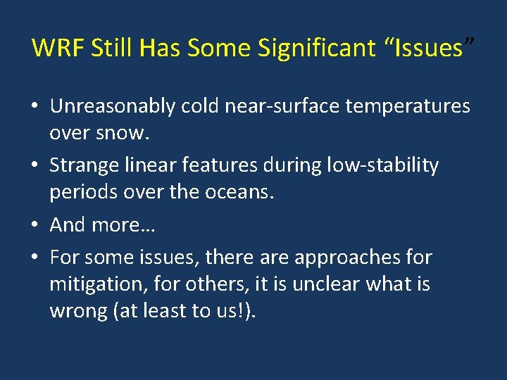 WRF Still Has Some Significant “Issues” • Unreasonably cold near-surface temperatures over snow. •