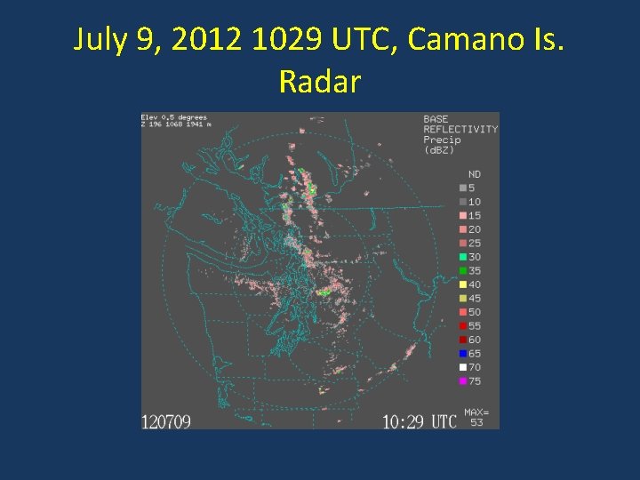 July 9, 2012 1029 UTC, Camano Is. Radar 