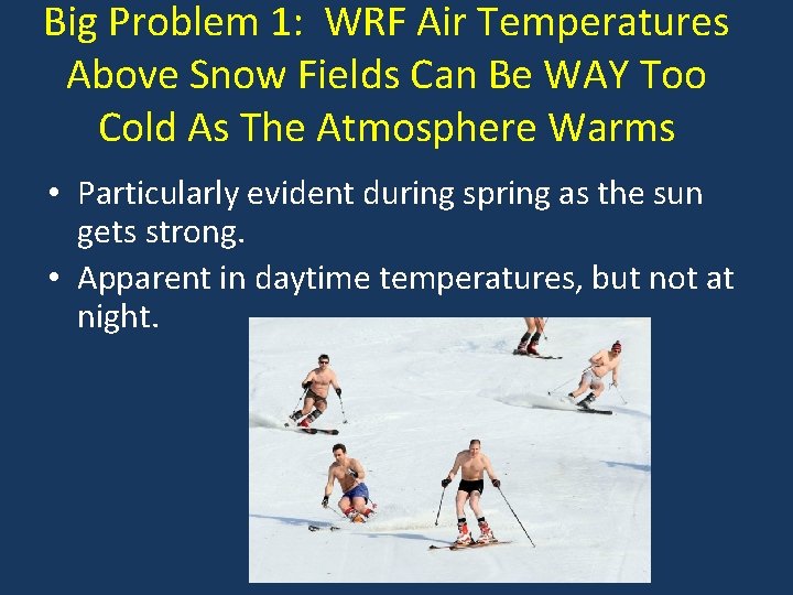 Big Problem 1: WRF Air Temperatures Above Snow Fields Can Be WAY Too Cold