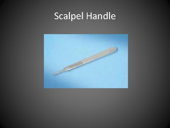 Scalpel Handle 