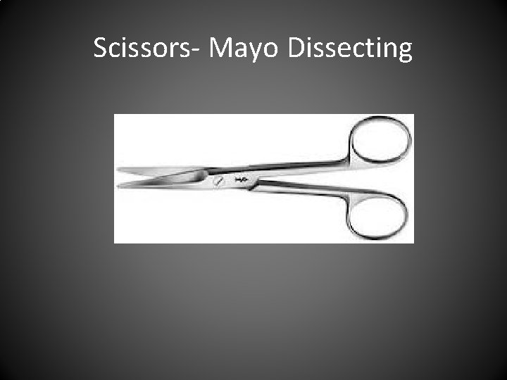 Scissors- Mayo Dissecting 