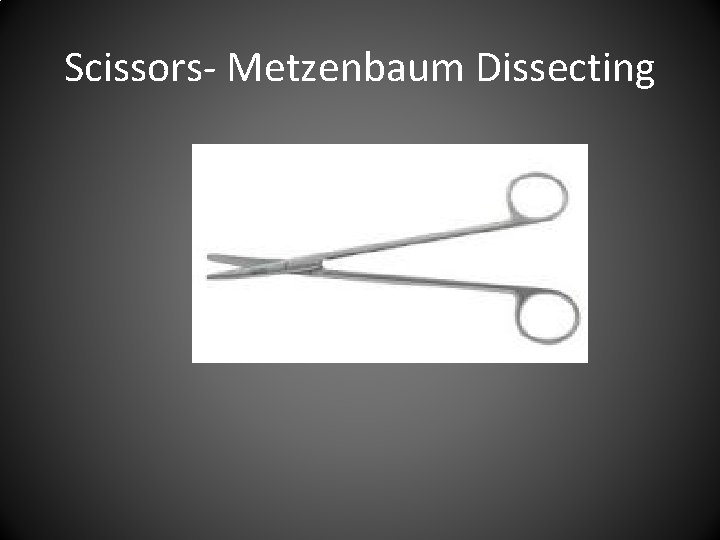 Scissors- Metzenbaum Dissecting 