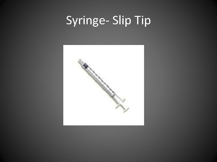 Syringe- Slip Tip 
