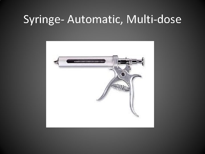 Syringe- Automatic, Multi-dose 