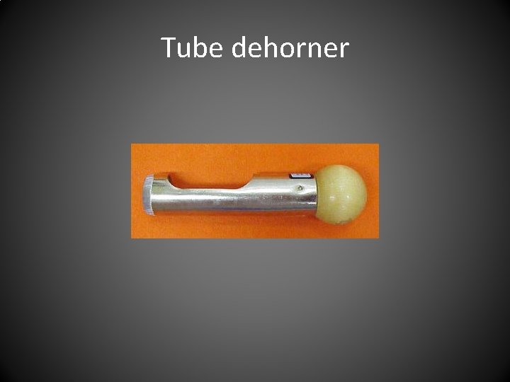Tube dehorner 