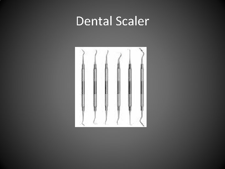 Dental Scaler 