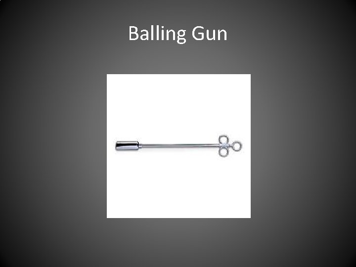 Balling Gun 