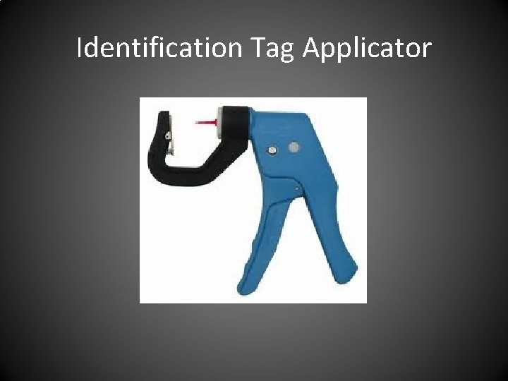 Identification Tag Applicator 