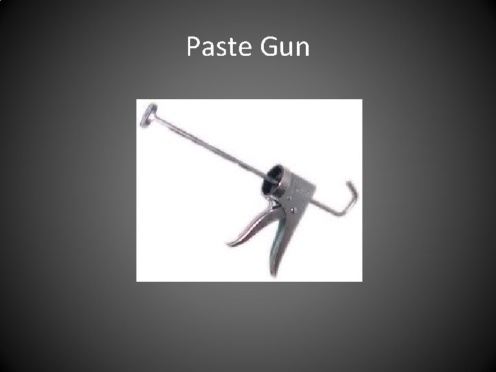 Paste Gun 