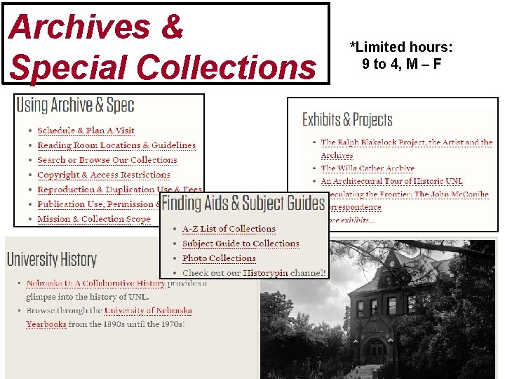 Archives & Special Collections *Limited hours: 9 to 4, M – F 