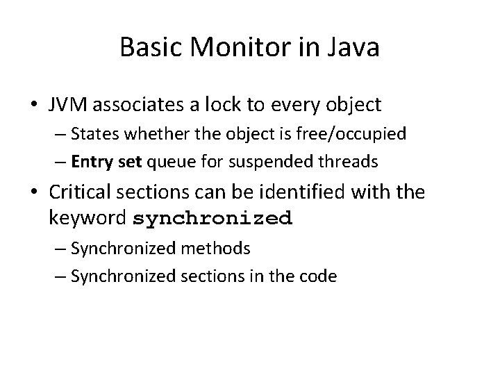 Basic Monitor in Java • JVM associates a lock to every object – States
