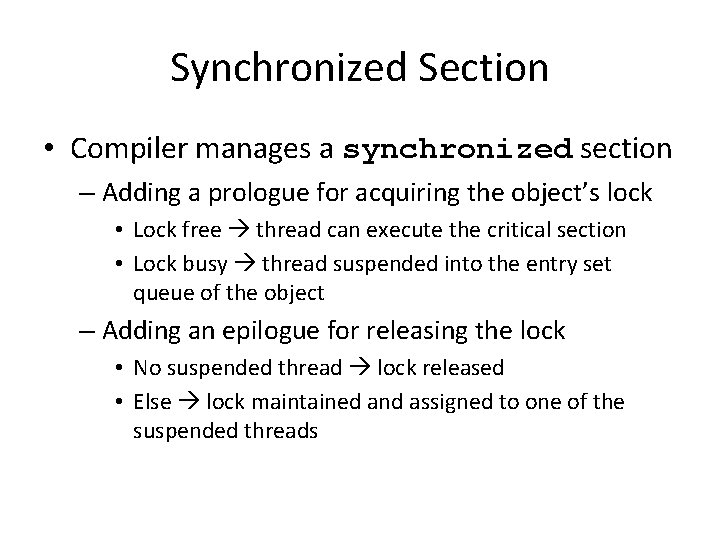 Synchronized Section • Compiler manages a synchronized section – Adding a prologue for acquiring