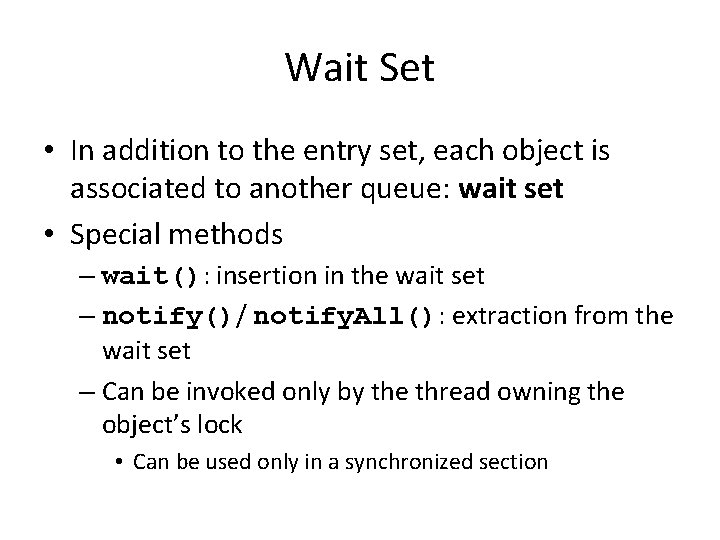 Wait Set • In addition to the entry set, each object is associated to