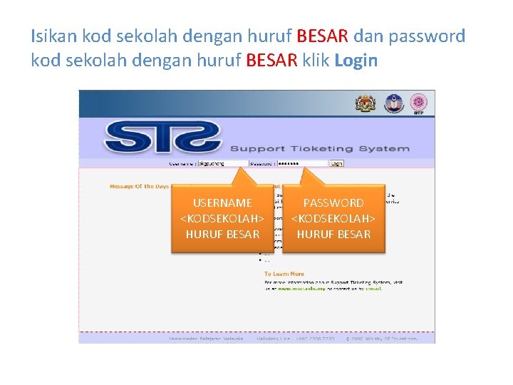 Isikan kod sekolah dengan huruf BESAR dan password kod sekolah dengan huruf BESAR klik